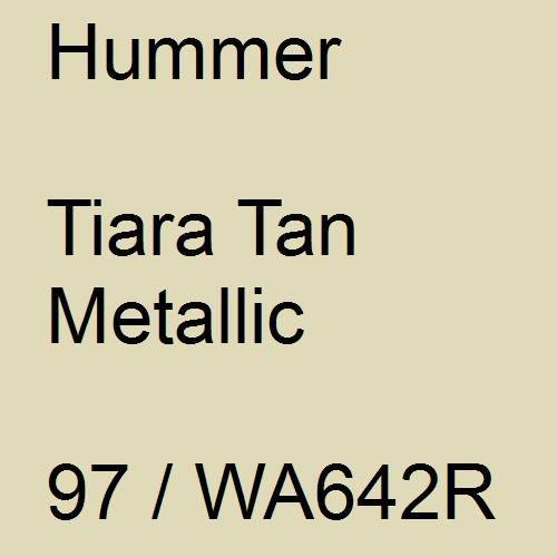 Hummer, Tiara Tan Metallic, 97 / WA642R.